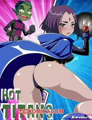 Teen Titans. Горячие титаны. Hot Titans. Kwaiiarts.