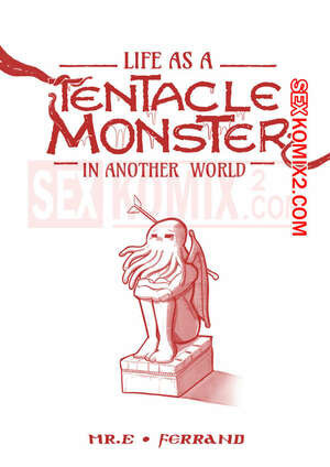 Жизнь щупальце монстра в другом мире. Mr.E.