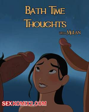 Мулан. Мысль во время купания. Bath Time Thought. Godlem.
