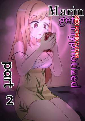 My Dress Up Darling. Марин под гипнозом. Часть 2. Marin gets Hypnotized. Maozi Dan.