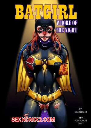DC. Бэтгерл шлюха ночи. Batgirl Whore of the Night. Vante Light.