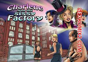 Шарлин и фабрика Сисси. Charlene and the Sissy Factory. Lustomic