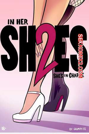 В ее туфлях. Часть 2. In Her Shoes. Grumpy TG.