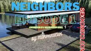 Соседи. Часть 1. Neighbors. Morpheuscuk.